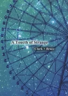 A Toucth of Strange / 朔間