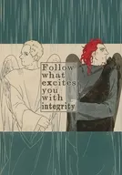 Follow what excites you with integrity / Le:1