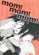 mom！mom！mom！