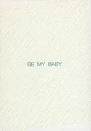 BE MY BABY / 江戸川有栖