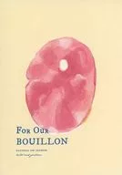 For Our BOUILLON / nu