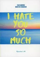I hate you so much/真弓Mayumi(Itsuki Mayumi)