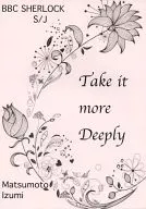 Take it more Deeply / Matsu Motoizumi