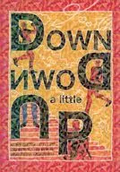 DOWN DOWN A LITTLE UP / obo