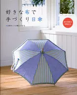 Handmade parasols made with your favorite cloth
