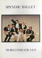 SPANDAU BALLET WORLD PARADE 84/85