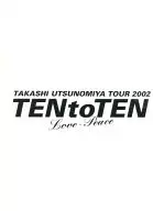 TAKASHI UTSUNOMIYA TOUR 2002 TEN to TEN Love-Peace