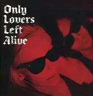 Only Lovers Left Alive