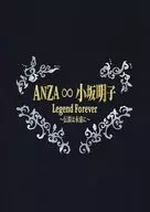 ANZA∞ Akiko Kosaka Legend Forever Legend for Forever