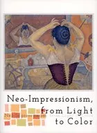 新印象派Neo-Impressionism from Light to Color