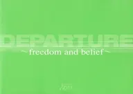 DEPARTURE～freedom and belief～