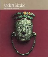 Ancient Mexico ~ Maya, Azteca, Teotihuacan ~