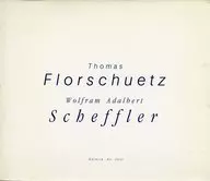 パンフ)Thomas Florschueuz　wolfram Adalbert scheffler