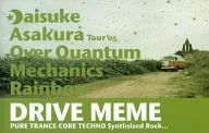 DAISUKE ASAKURA巡演'05 Drive Meme-over Quantum Mechanics Rainbow-